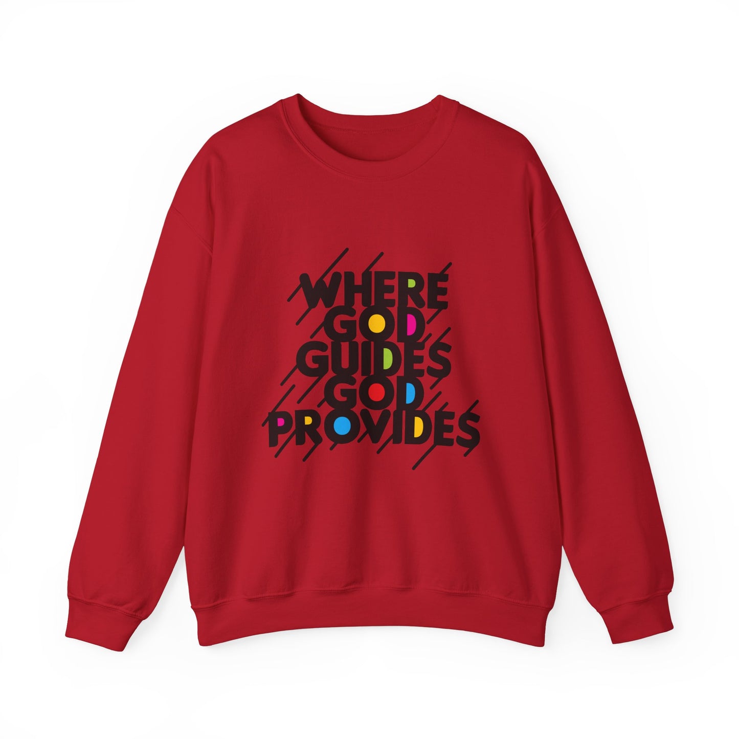 WHERE GOD GUIDES GOD PROVIDE Sweatshirt
