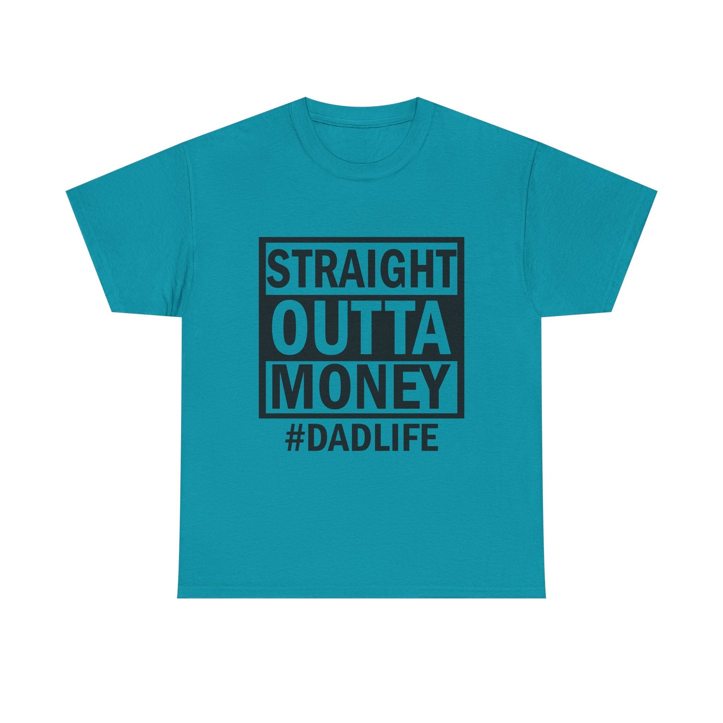 Straight Outta Money Dad Life Tee, Unisex Heavy Cotton T-Shirt, Cool Dad Gift, Funny Shirt for Fathers Day, Casual Wear, Father's Day Gift