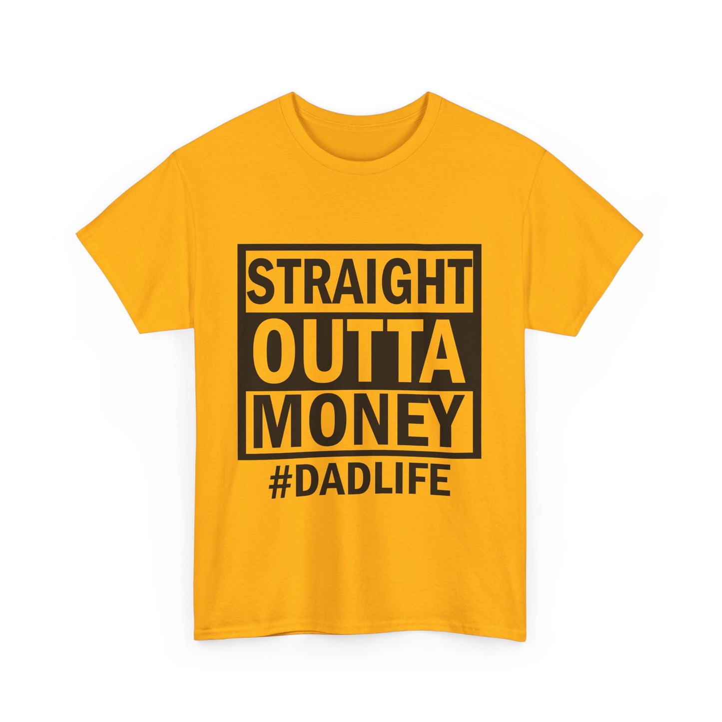 Straight Outta Money Dad Life Tee, Unisex Heavy Cotton T-Shirt, Cool Dad Gift, Funny Shirt for Fathers Day, Casual Wear, Father's Day Gift