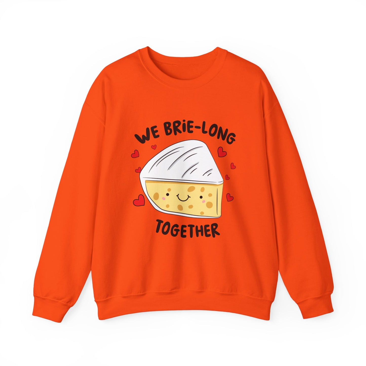 We Brie Long Together Sweatshirt