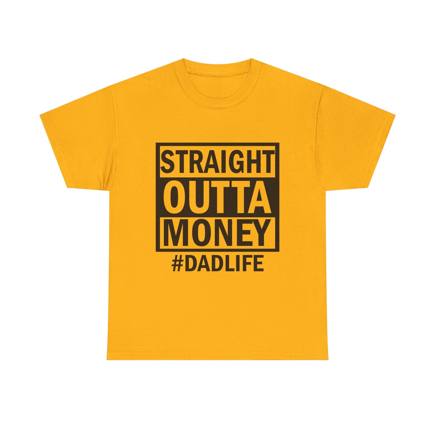 Straight Outta Money Dad Life Tee, Unisex Heavy Cotton T-Shirt, Cool Dad Gift, Funny Shirt for Fathers Day, Casual Wear, Father's Day Gift