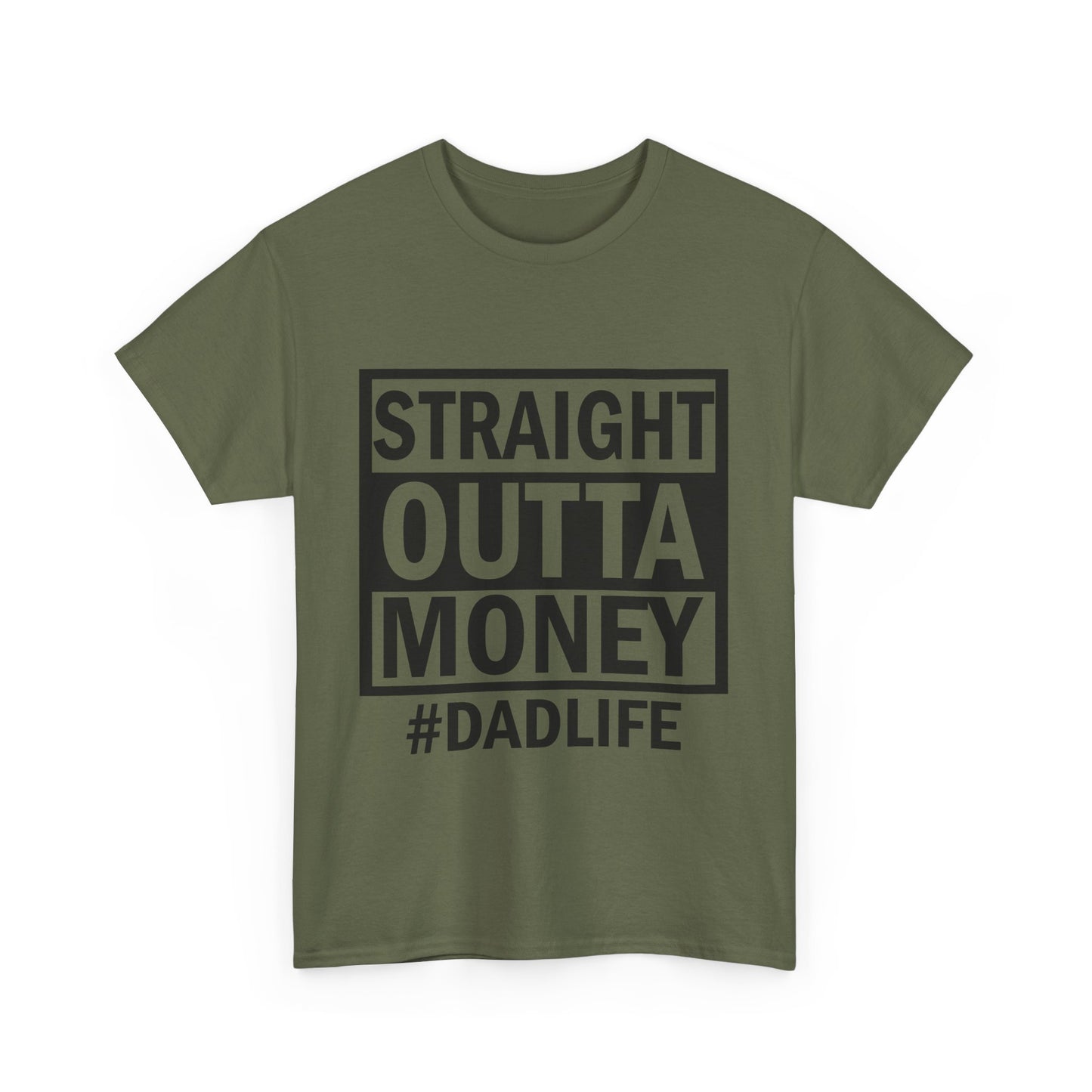 Straight Outta Money Dad Life Tee, Unisex Heavy Cotton T-Shirt, Cool Dad Gift, Funny Shirt for Fathers Day, Casual Wear, Father's Day Gift