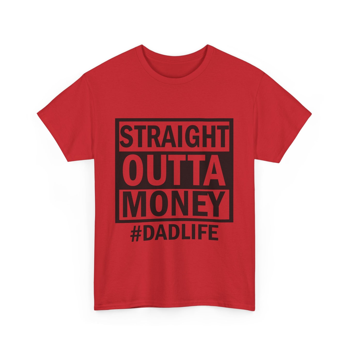 Straight Outta Money Dad Life Tee, Unisex Heavy Cotton T-Shirt, Cool Dad Gift, Funny Shirt for Fathers Day, Casual Wear, Father's Day Gift