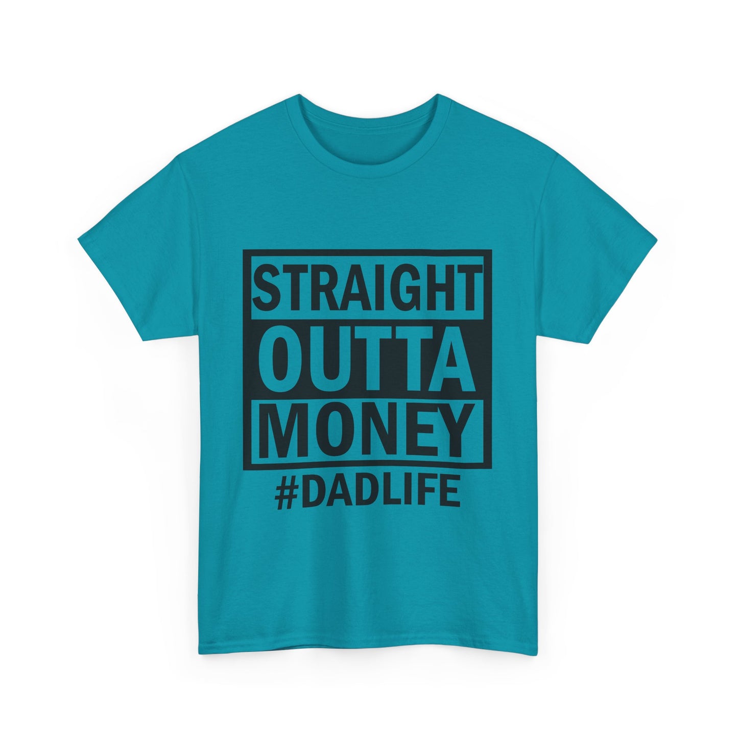 Straight Outta Money Dad Life Tee, Unisex Heavy Cotton T-Shirt, Cool Dad Gift, Funny Shirt for Fathers Day, Casual Wear, Father's Day Gift