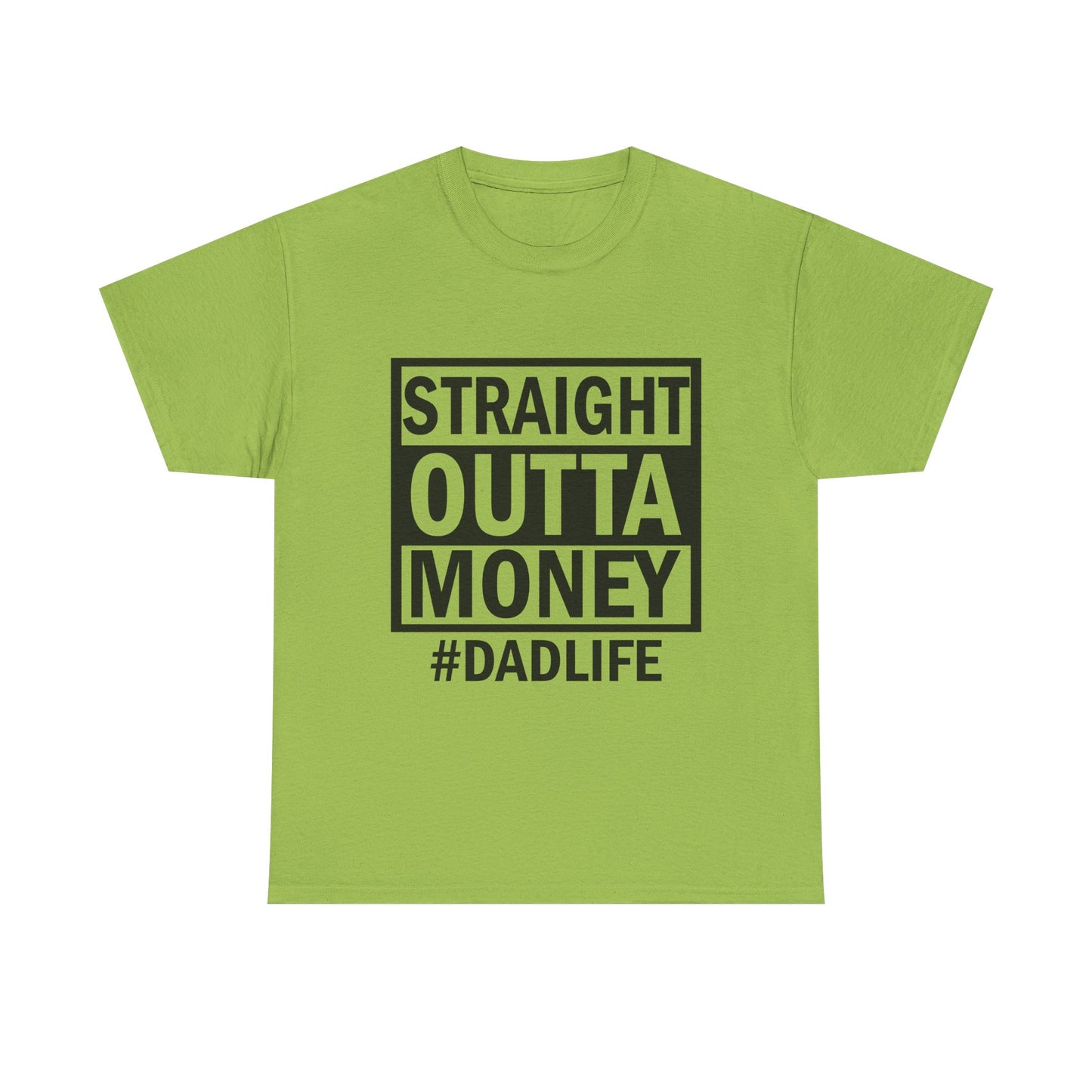 Straight Outta Money Dad Life Tee, Unisex Heavy Cotton T-Shirt, Cool Dad Gift, Funny Shirt for Fathers Day, Casual Wear, Father's Day Gift