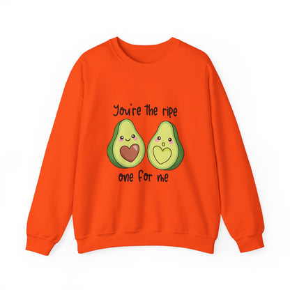 You're The Ripe One For Me Sweat Shirt