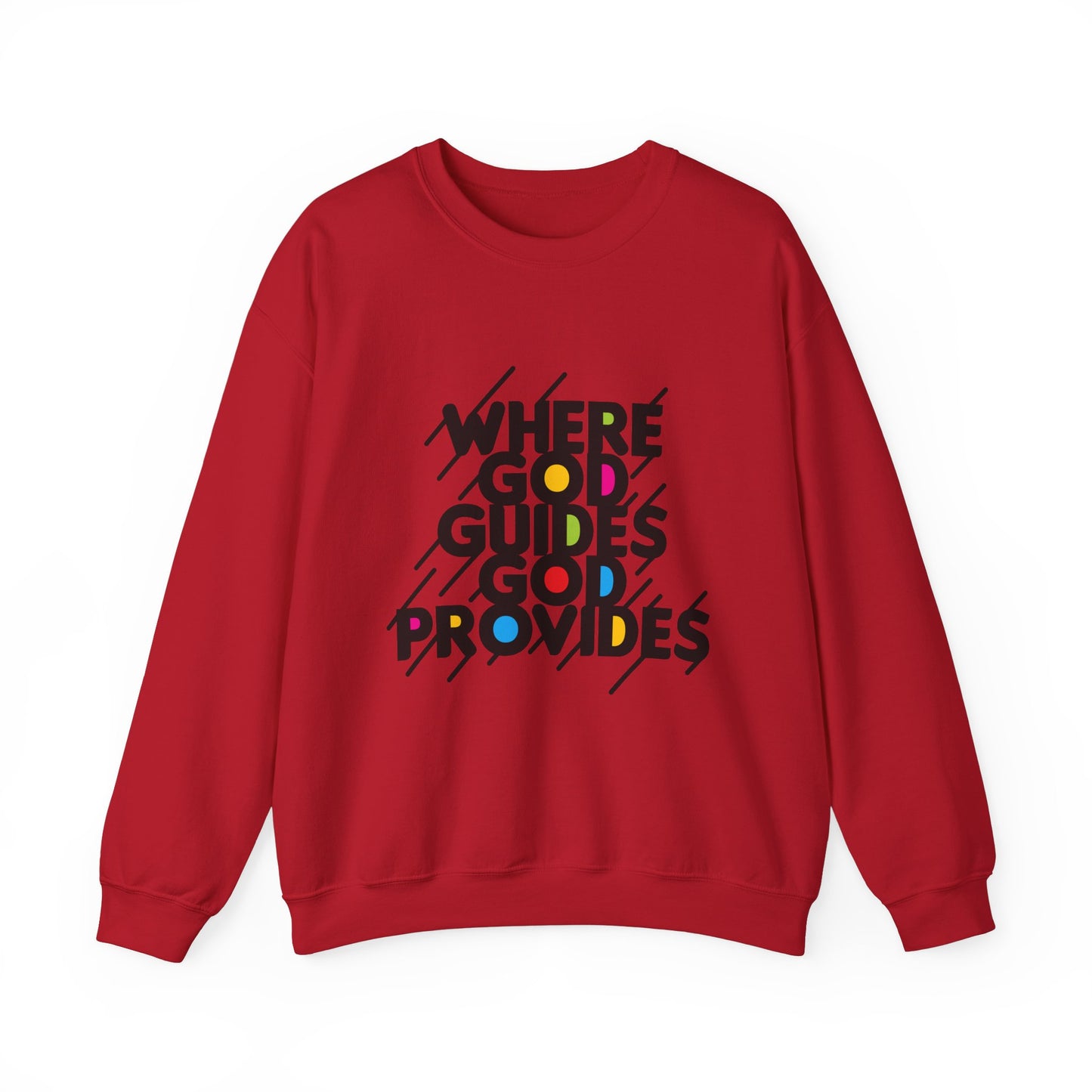 WHERE GOD GUIDES GOD PROVIDE Sweatshirt