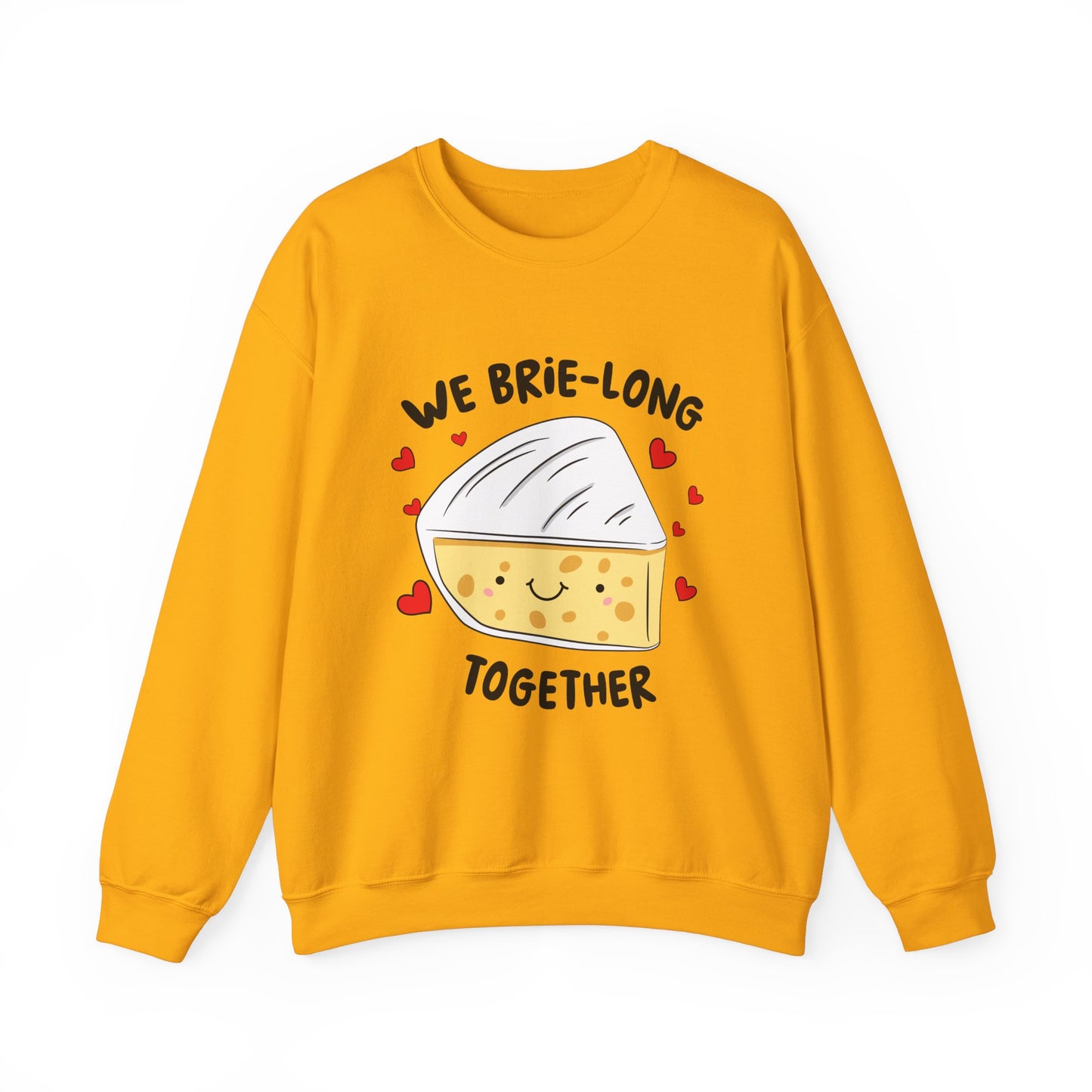 We Brie Long Together Sweatshirt