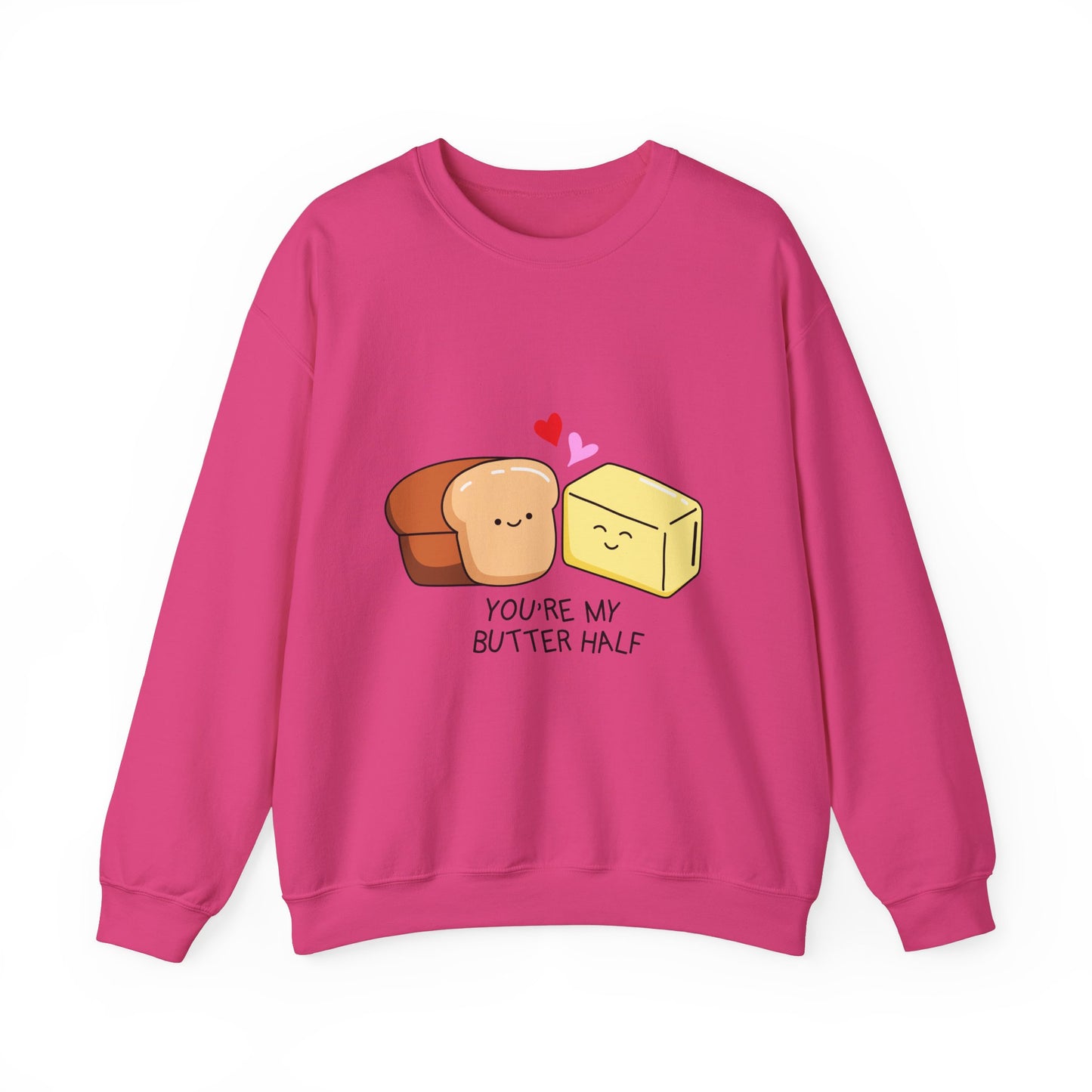 You're My Butter Half Sweatshirt