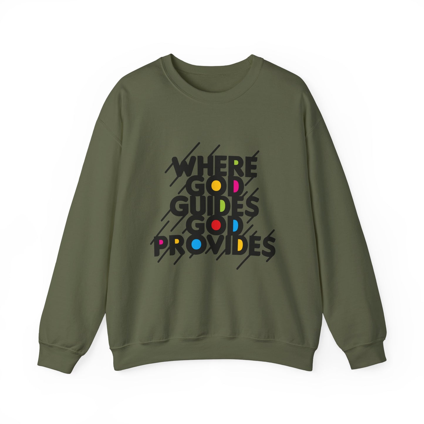 WHERE GOD GUIDES GOD PROVIDE Sweatshirt