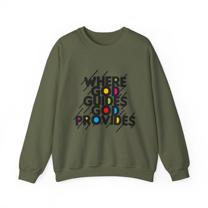 WHERE GOD GUIDES GOD PROVIDE Sweatshirt