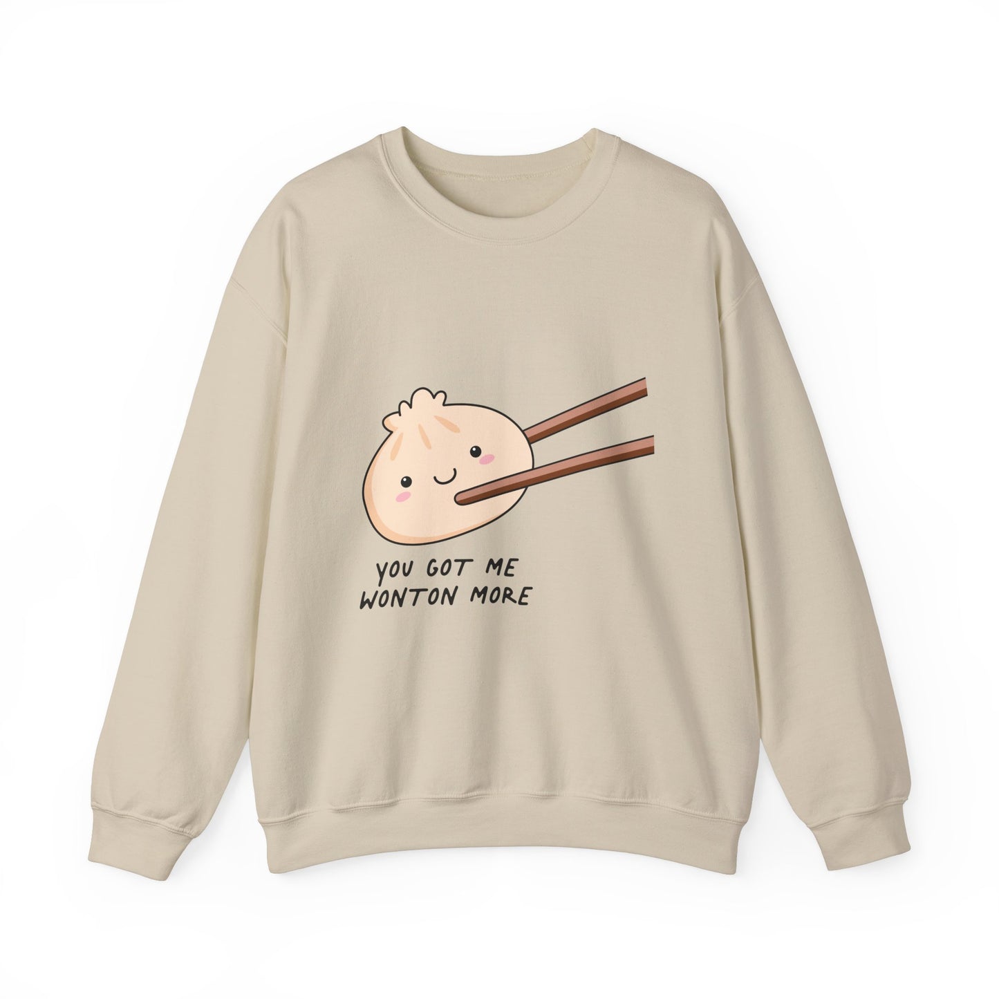 You've Got Me Wonton More Sweatshirt