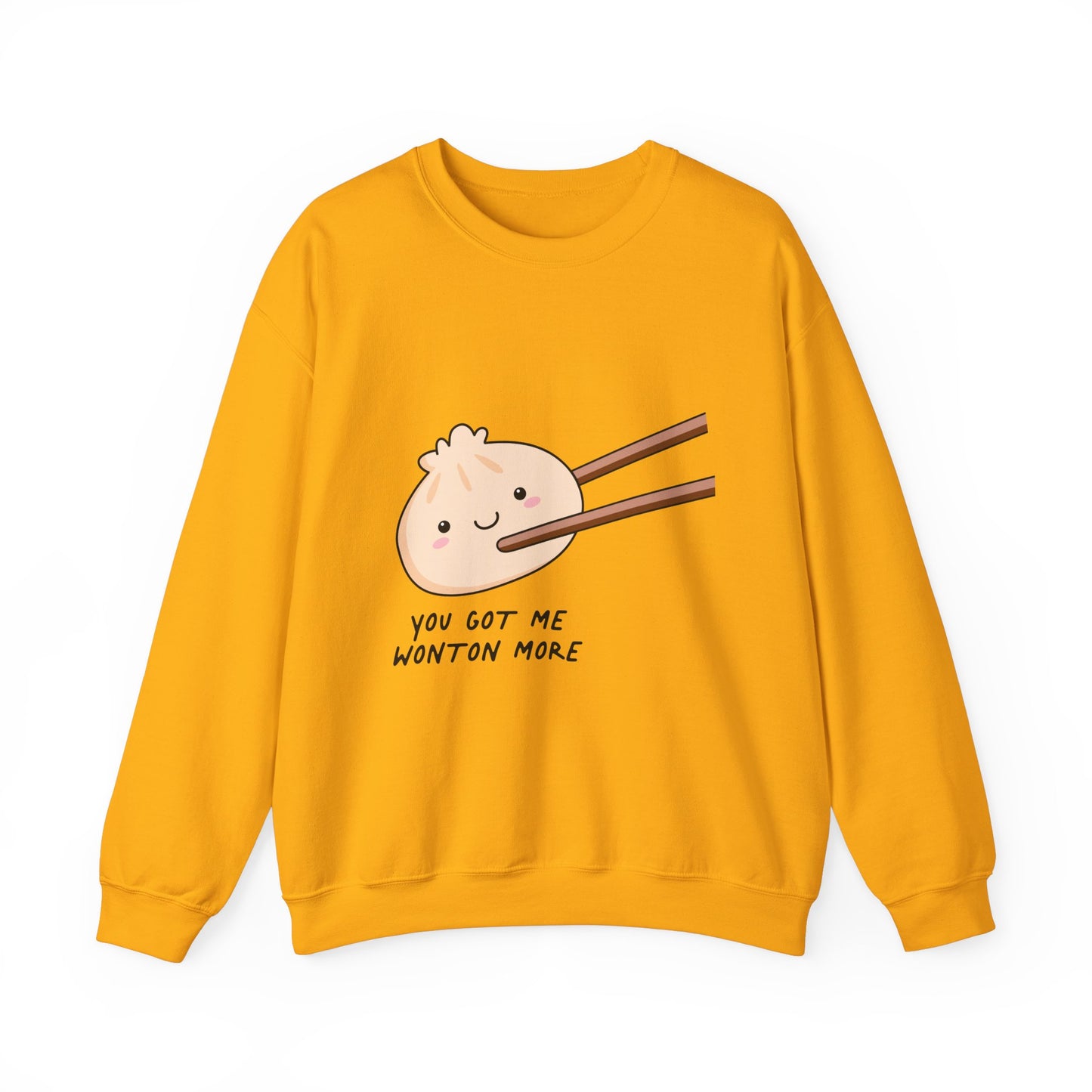 You've Got Me Wonton More Sweatshirt