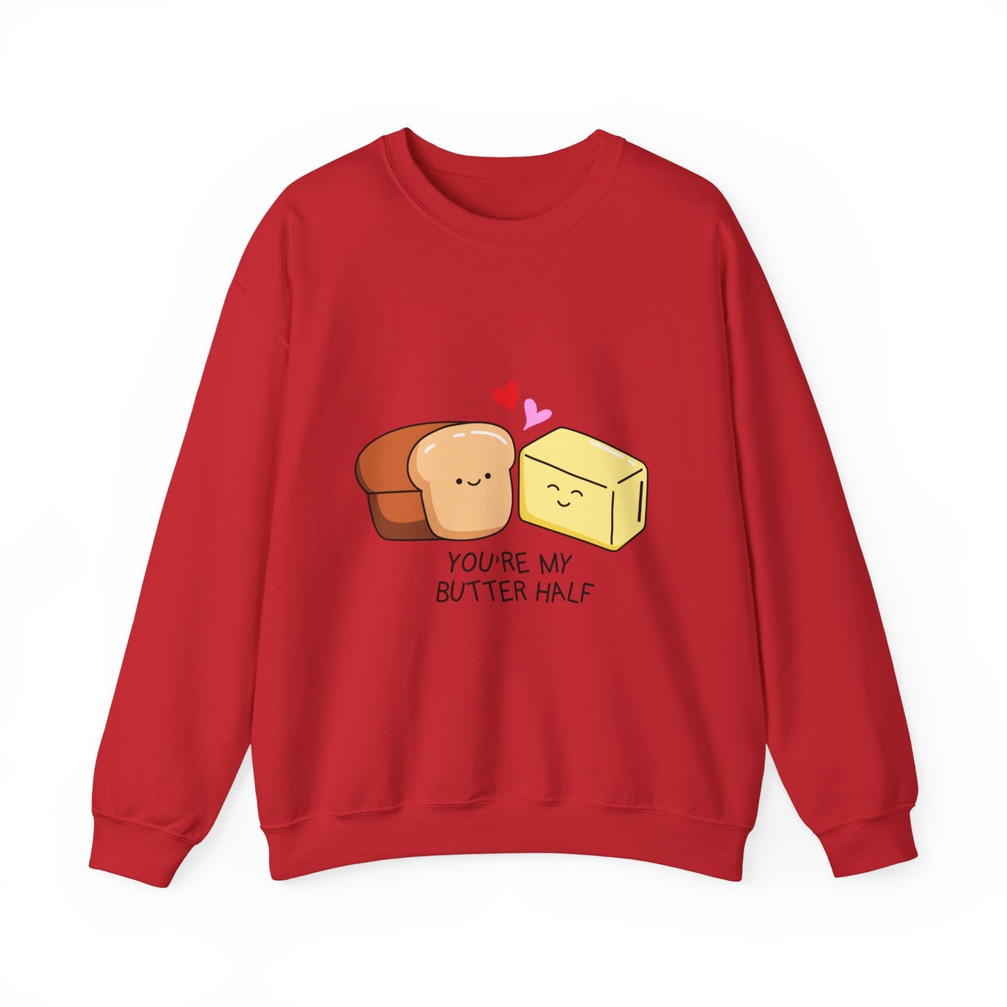 You're My Butter Half Sweatshirt