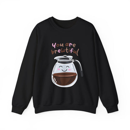 You're Are Brewtiful Sweatshirt