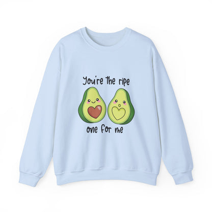 You're The Ripe One For Me Sweat Shirt