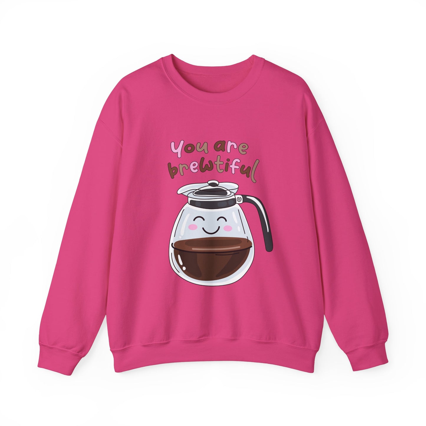 You're Are Brewtiful Sweatshirt