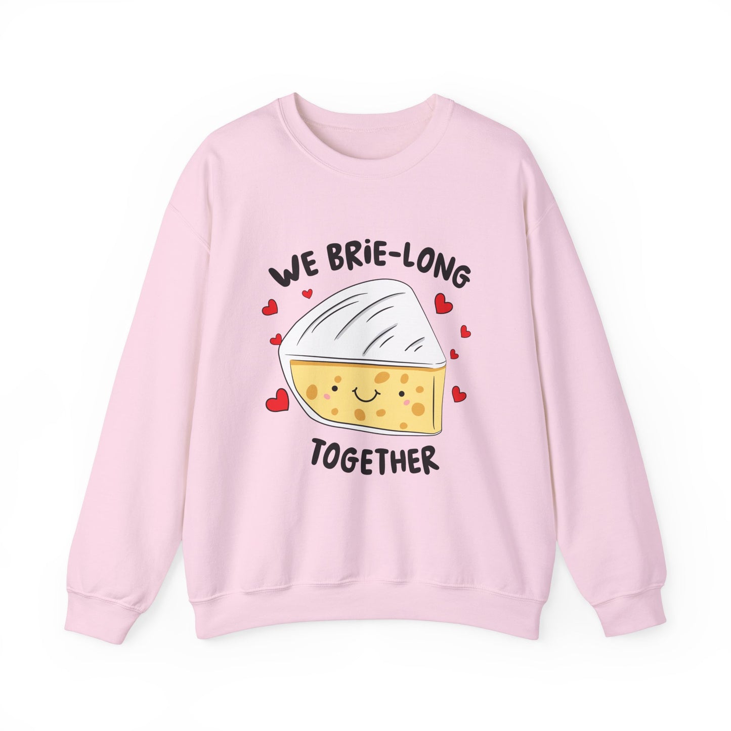 We Brie Long Together Sweatshirt