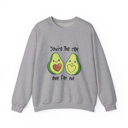 You're The Ripe One For Me Sweat Shirt