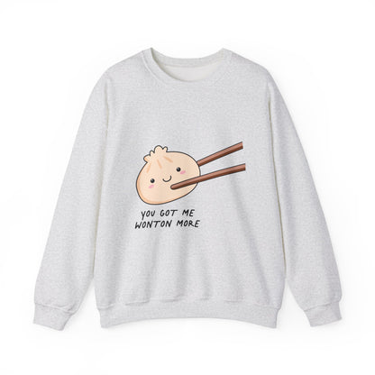 You've Got Me Wonton More Sweatshirt