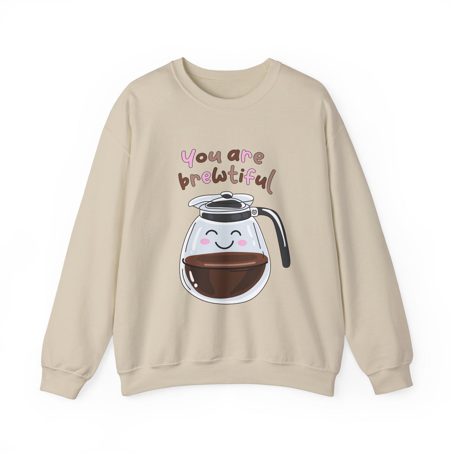 You're Are Brewtiful Sweatshirt