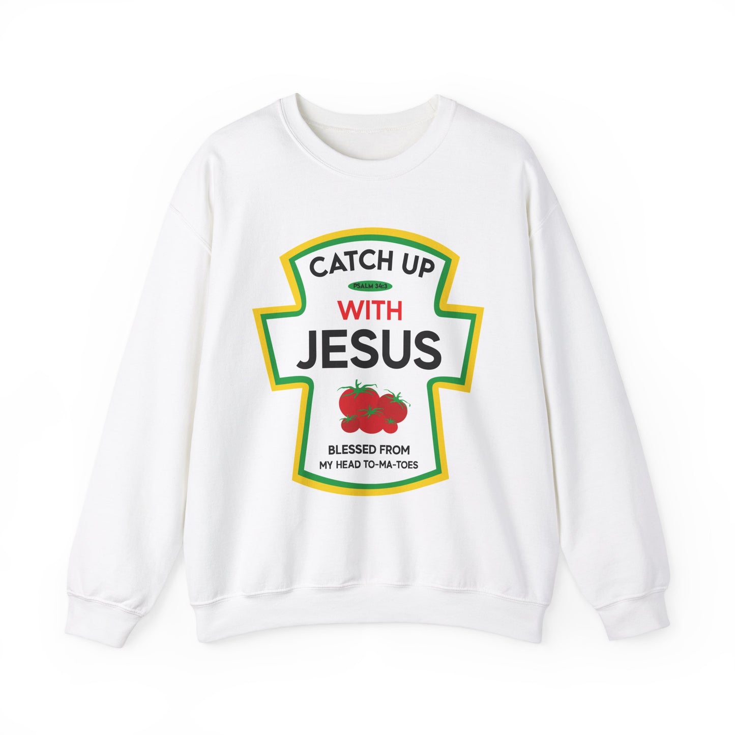 CATCHUP WITH JESUS Sweatshirt