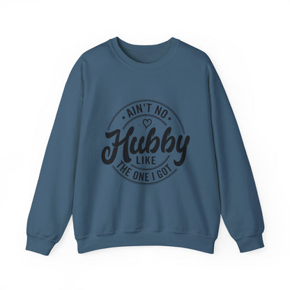 Ain't No Hubby Like The One I Got Sweat Shirt