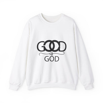 GOD IS GOOD Crewneck Sweatshirt