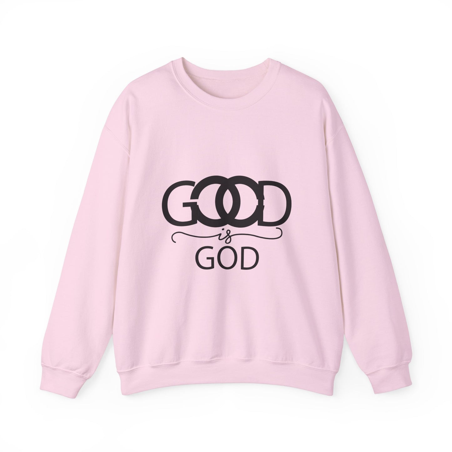 GOD IS GOOD Crewneck Sweatshirt