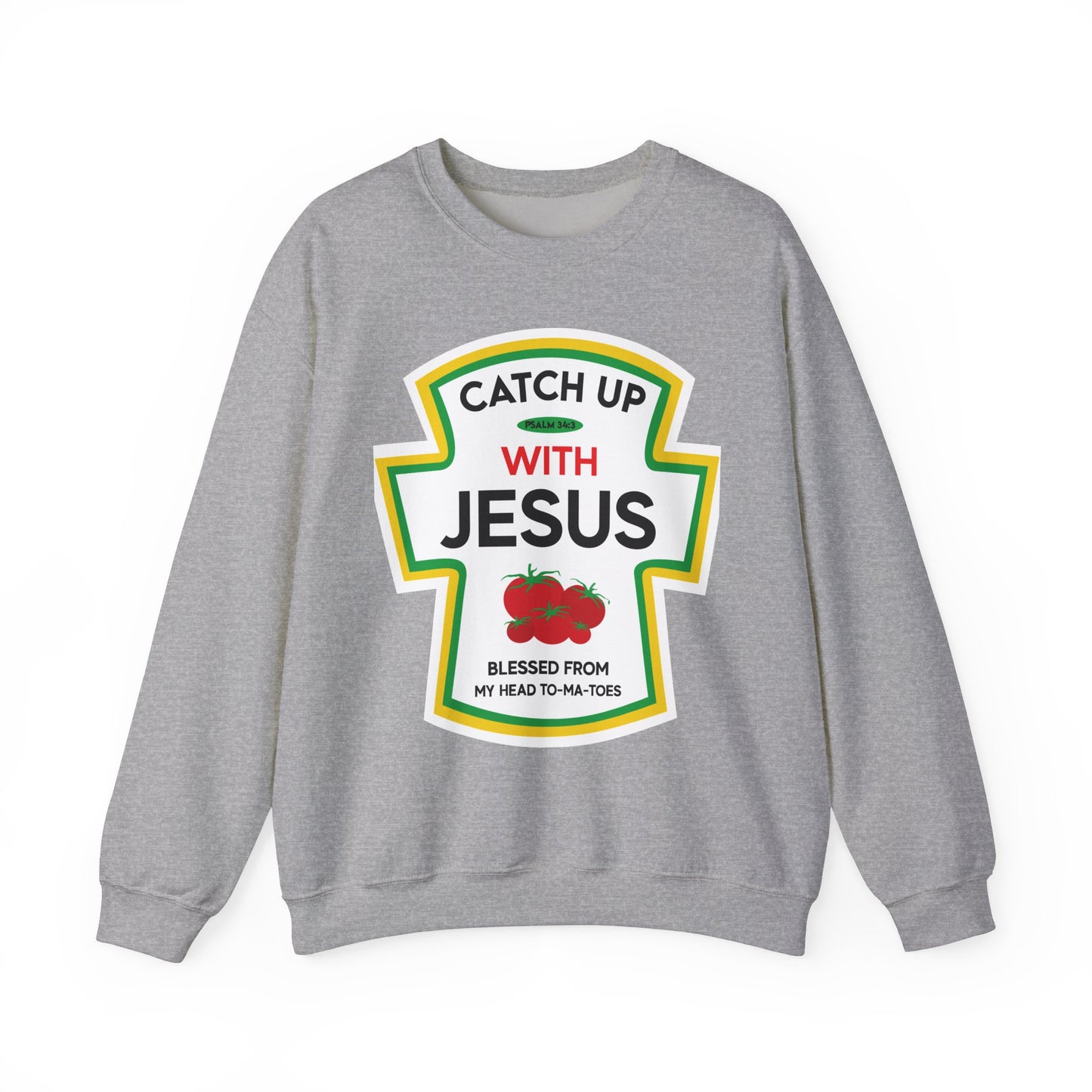 CATCHUP WITH JESUS Sweatshirt