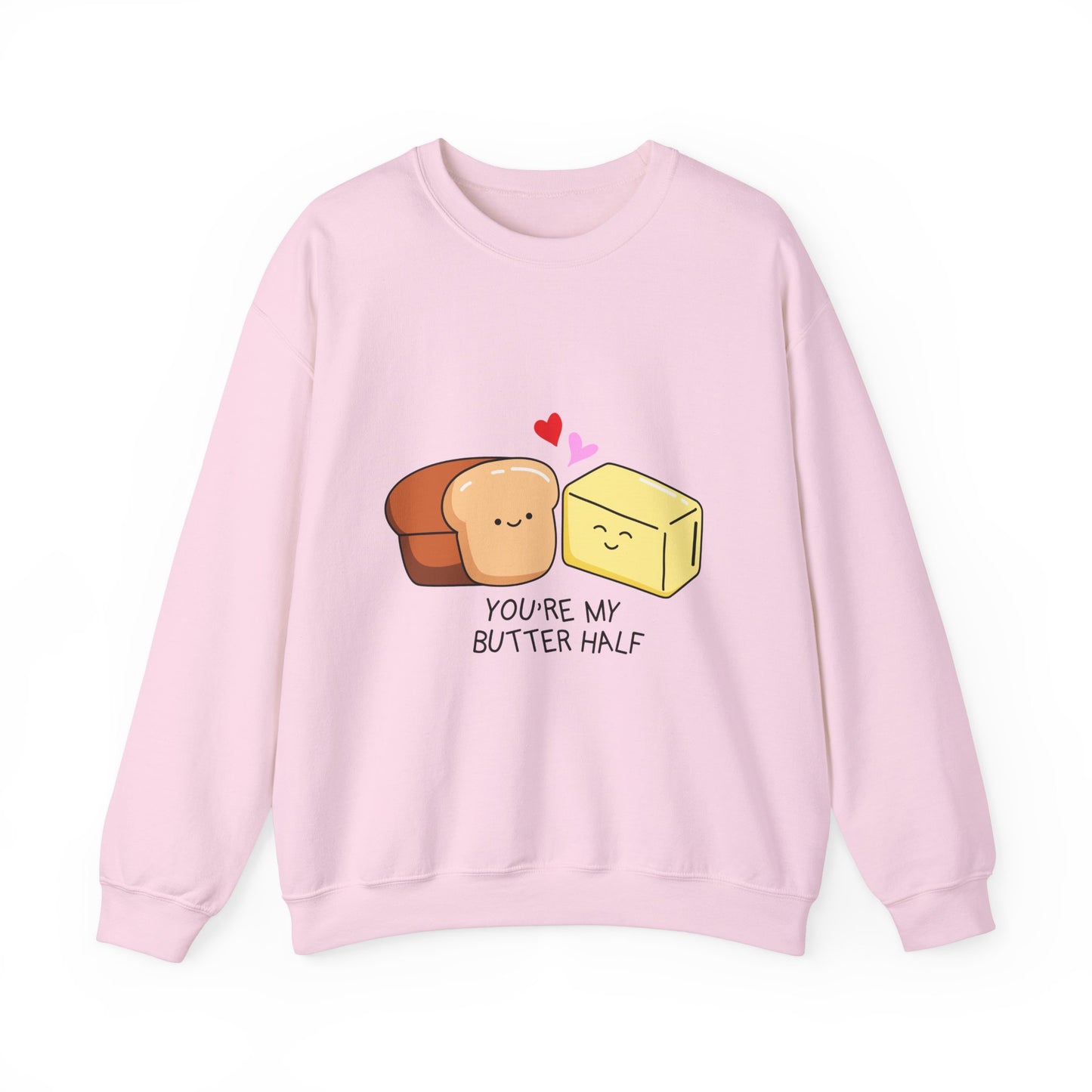 You're My Butter Half Sweatshirt