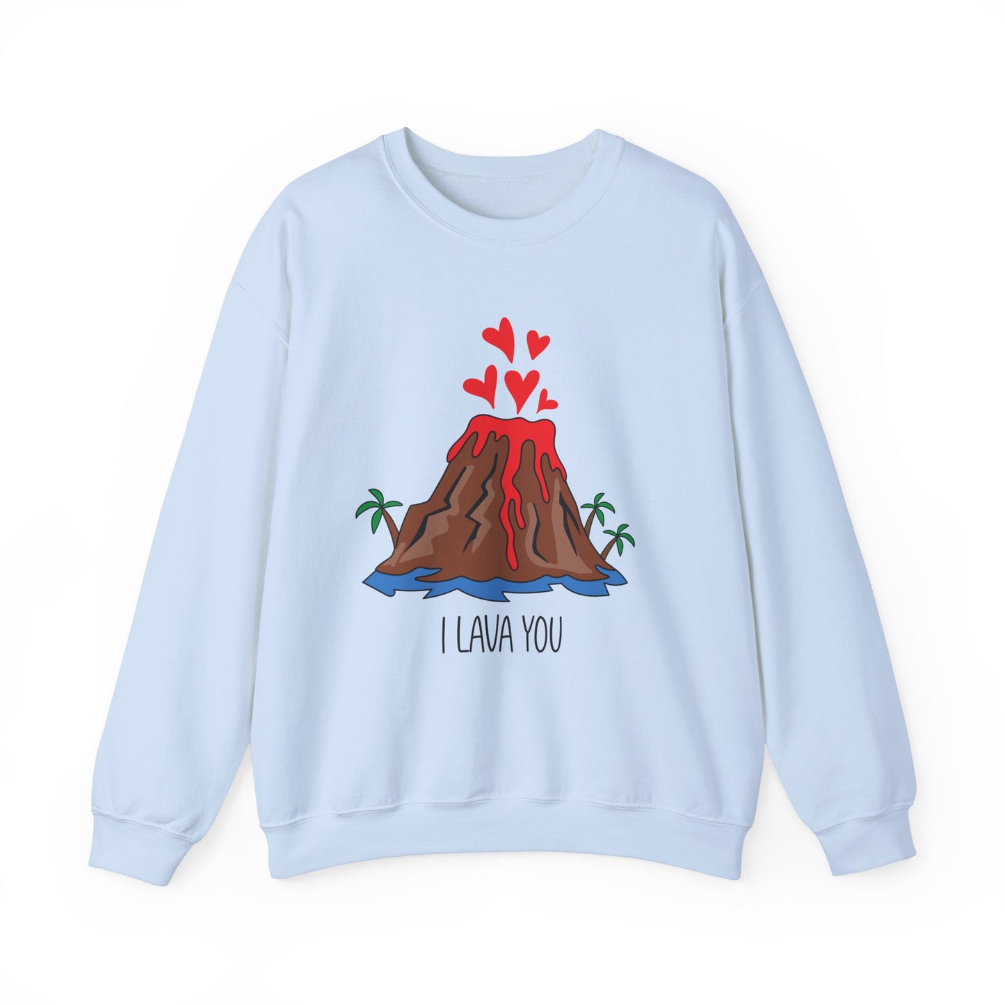 I Lava You Sweatshirt