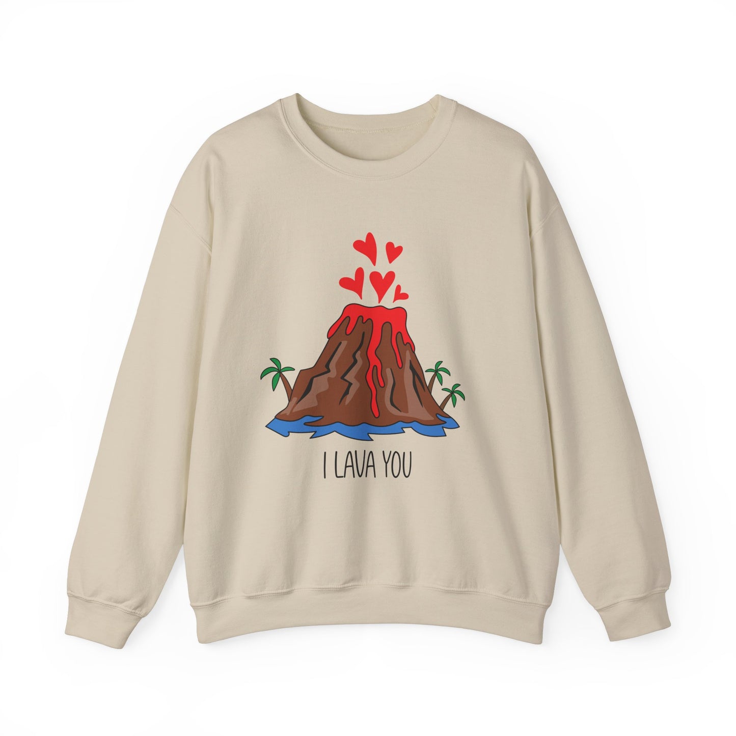 I Lava You Sweatshirt