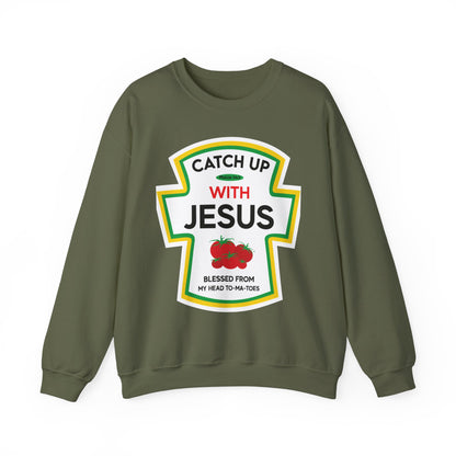 CATCHUP WITH JESUS Sweatshirt