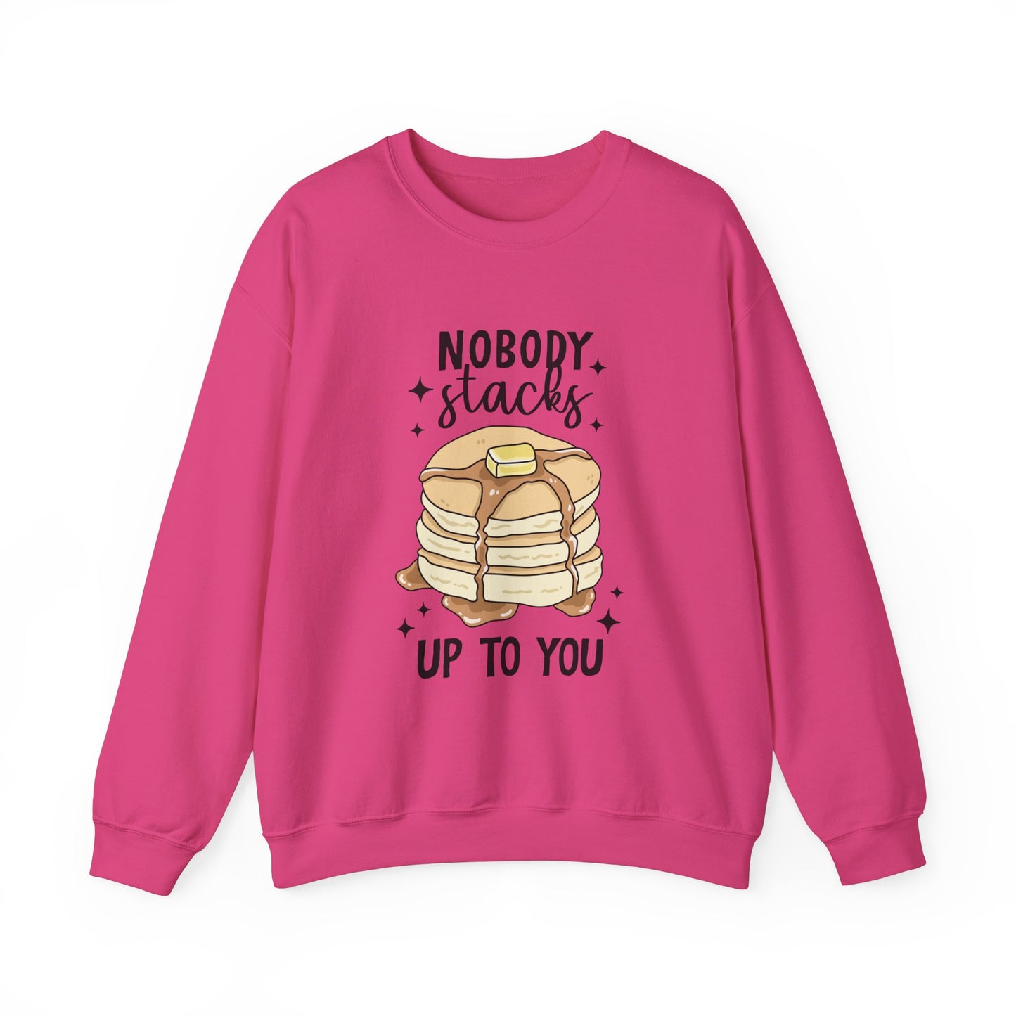 No One Stacks Up To You Sweatshirt