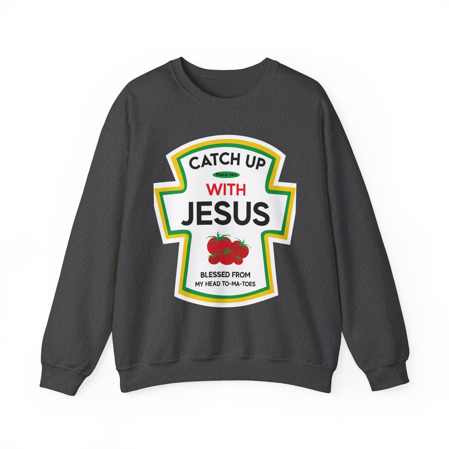 CATCHUP WITH JESUS Sweatshirt