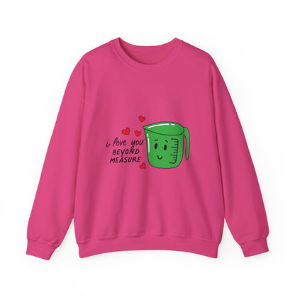 I Love You Beyond Measure Sweatshirt