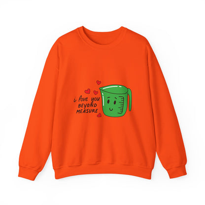 I Love You Beyond Measure Sweatshirt