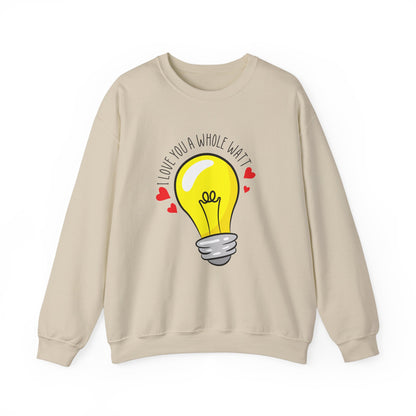 I Love You A Whole Watt Sweatshirt