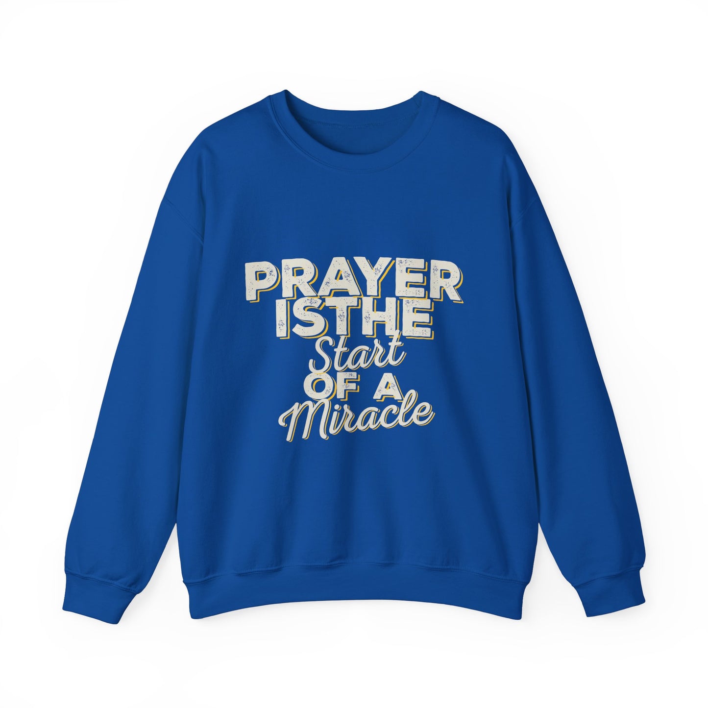 PRAYER IS THE START Sweatshirt