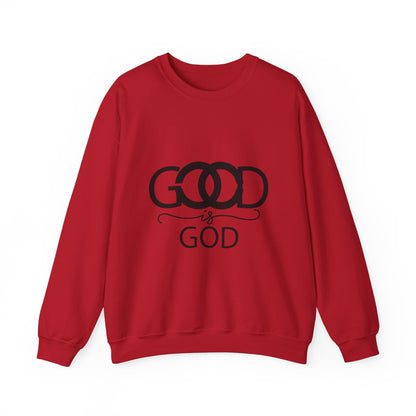 GOD IS GOOD Crewneck Sweatshirt