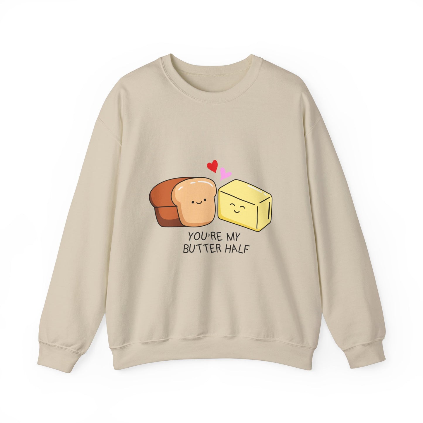 You're My Butter Half Sweatshirt