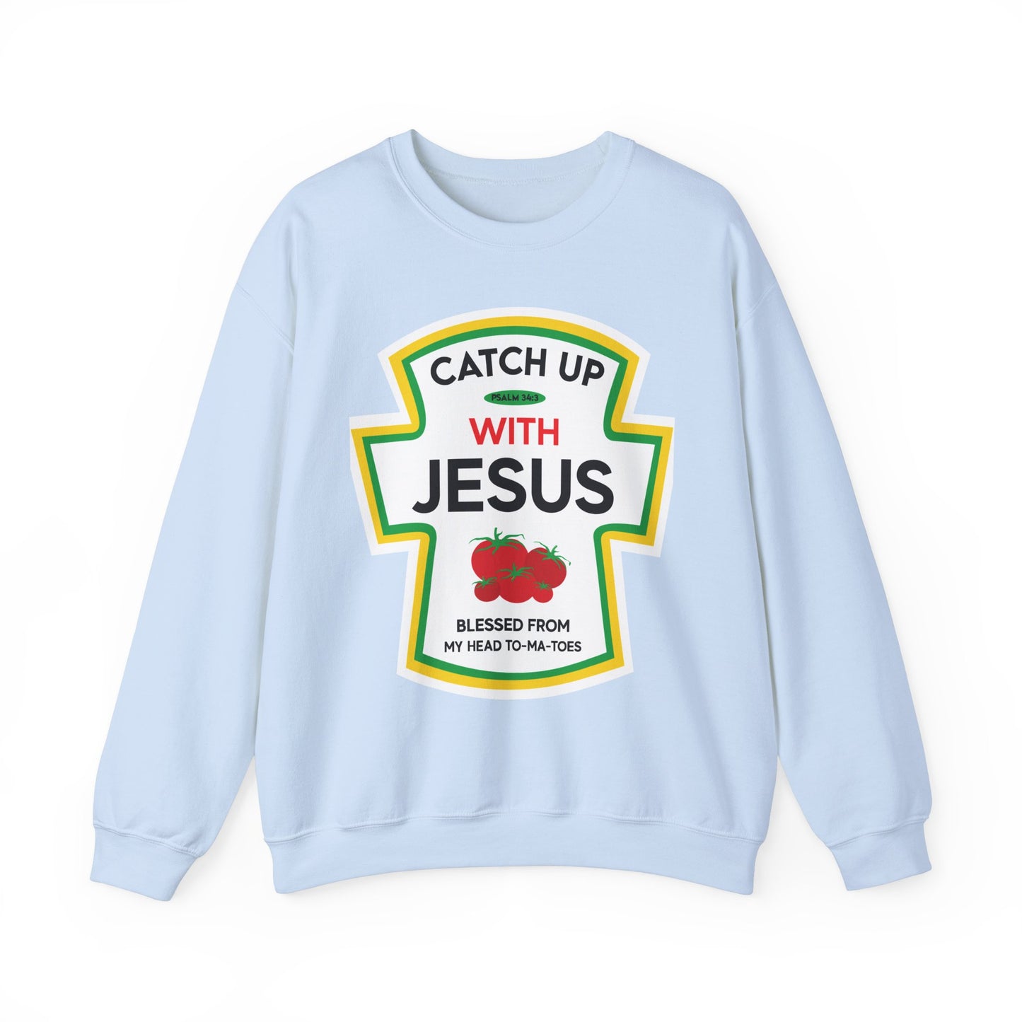 CATCHUP WITH JESUS Sweatshirt