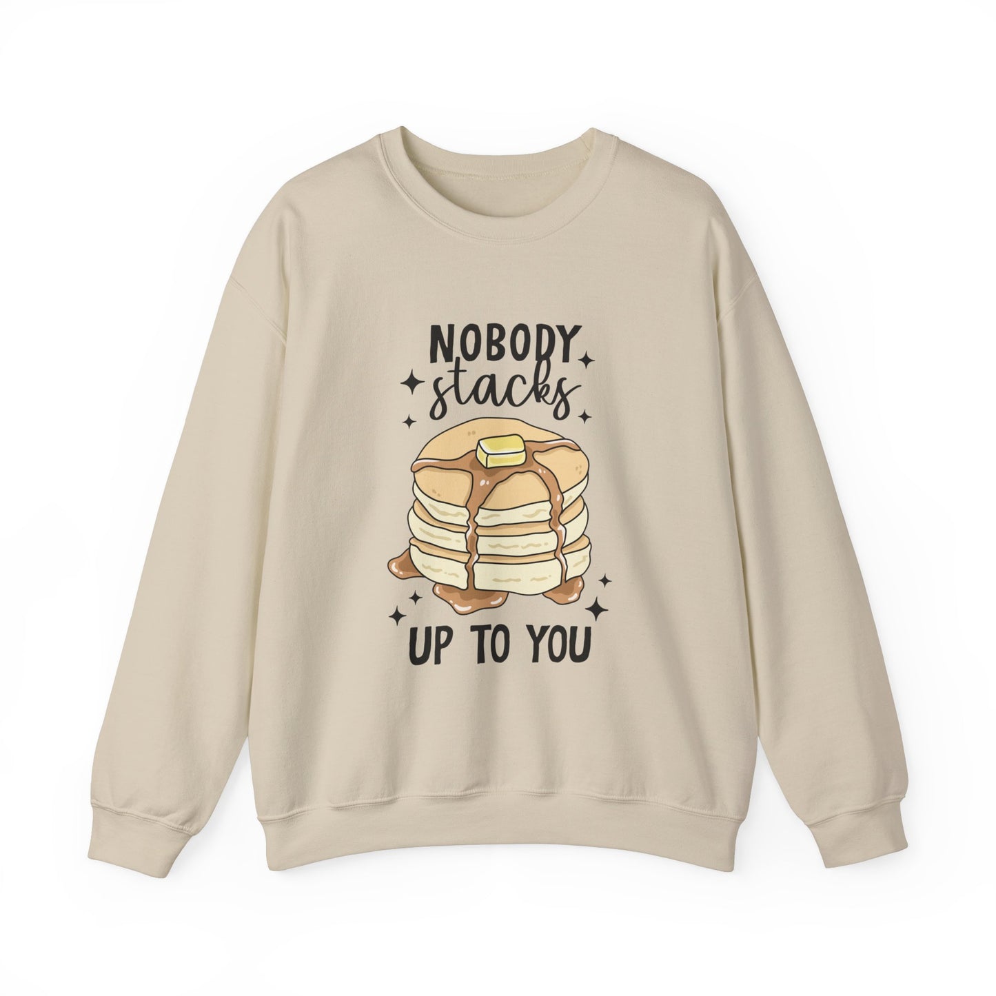 No One Stacks Up To You Sweatshirt