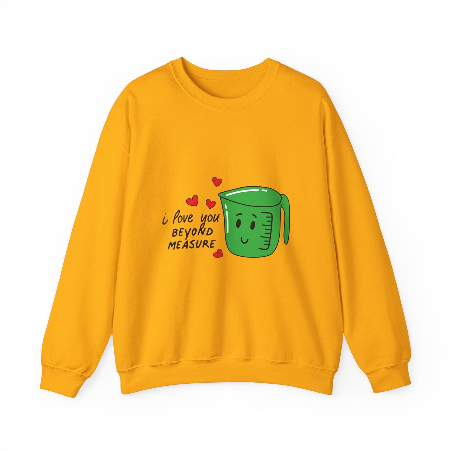 I Love You Beyond Measure Sweatshirt