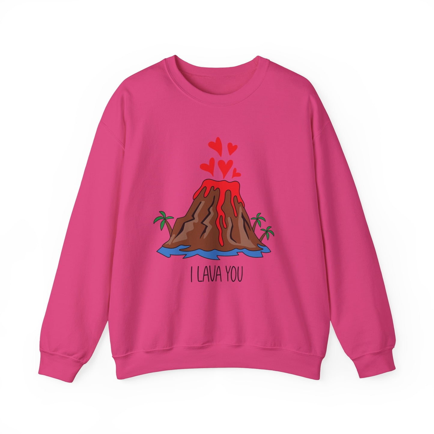 I Lava You Sweatshirt