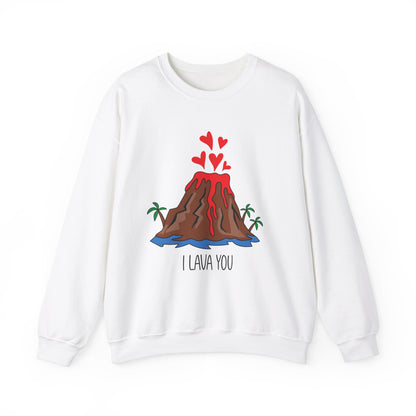 I Lava You Sweatshirt