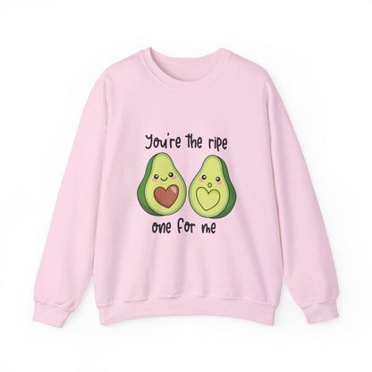 You're The Ripe One For Me Sweat Shirt