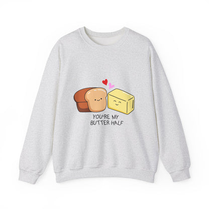 You're My Butter Half Sweatshirt