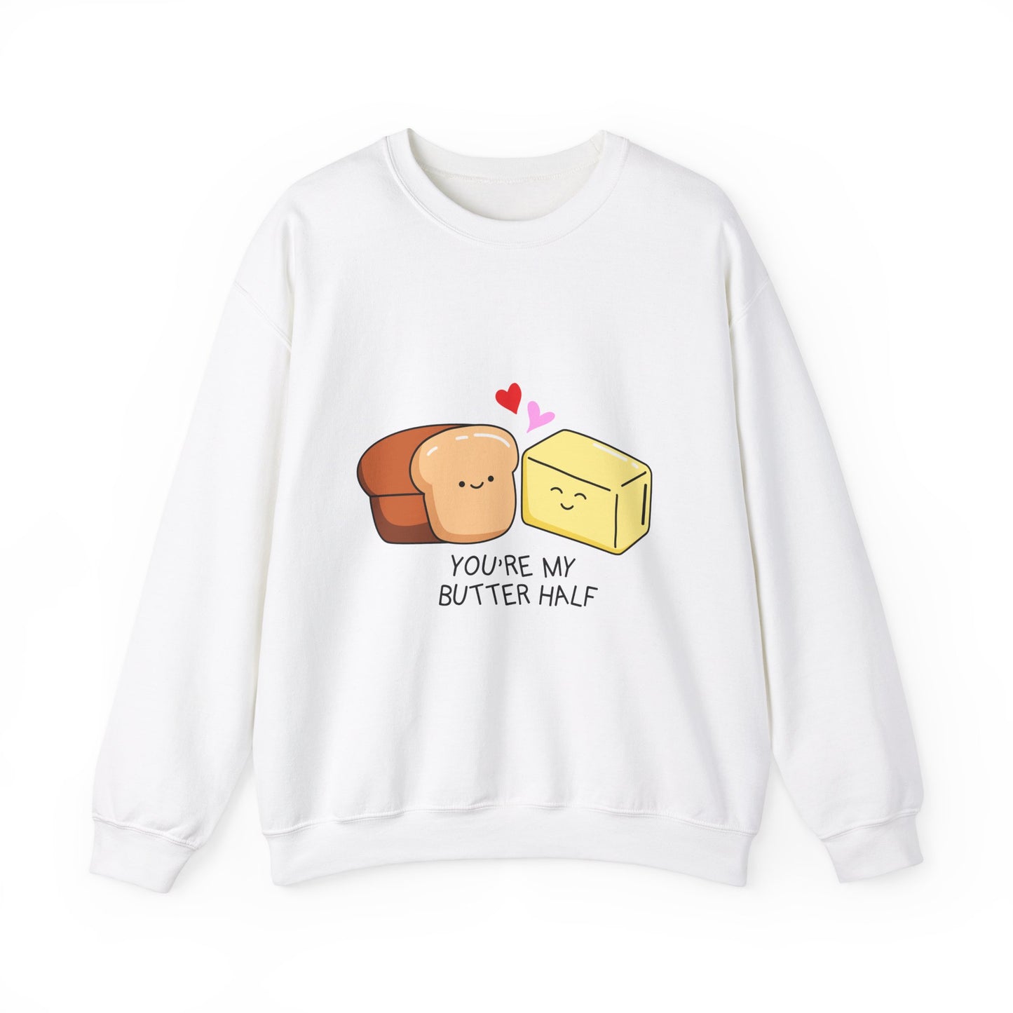 You're My Butter Half Sweatshirt